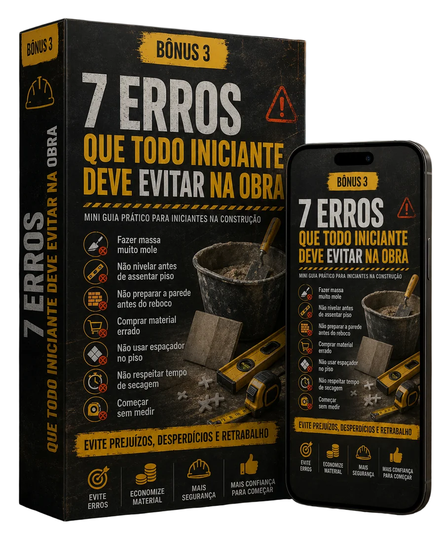 Bônus 3, 7 Erros que Todo Iniciante Deve Evitar na Obra