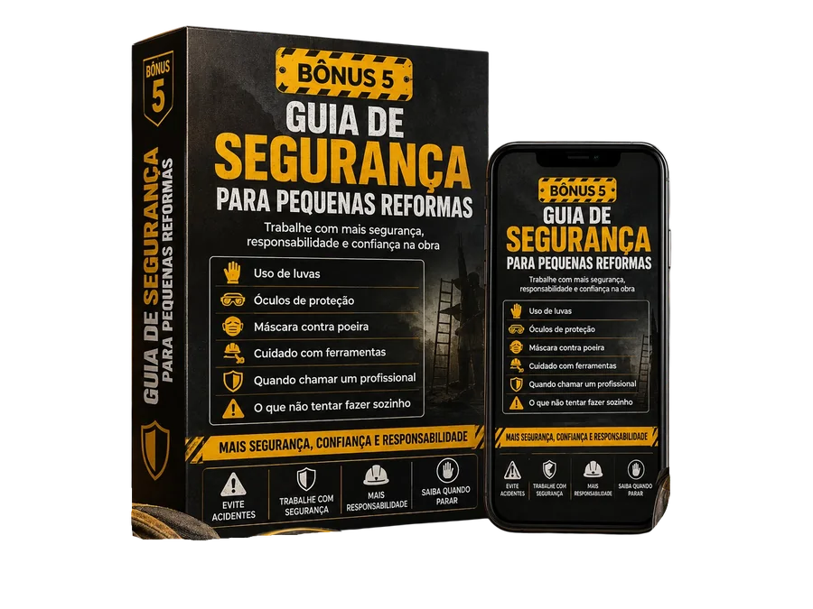 Bônus 5, Guia de Segurança para Pequenas Reformas